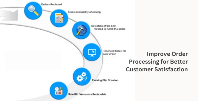 How to Improve Sales Order Processing for Better Customer Satisfaction